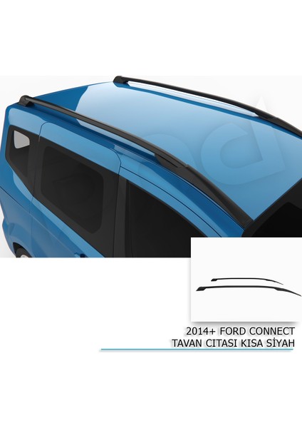Ford Connect Tavan Çıtası Kısa Siyah 2014+ Uyumlu