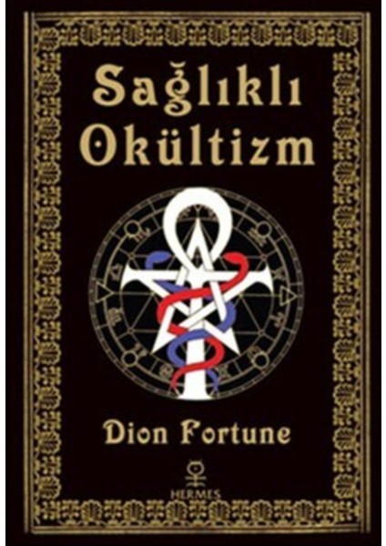 Dion Fortune Okültizm Kitabı ile Sağlıklı Bilgi ve Keşif Keyfi