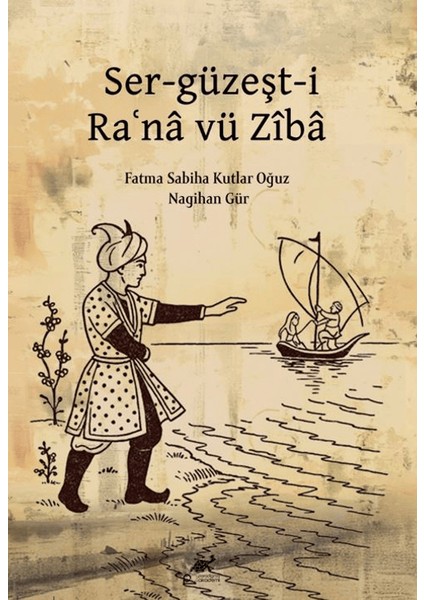 Ser-Güzeşt-I Raʿna Vü Ziba