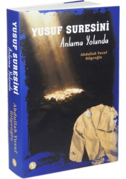 Yusuf Suresini Anlama Yolunda