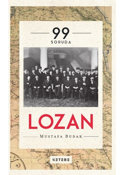 99 Soruda Lozan - Mustafa Budak