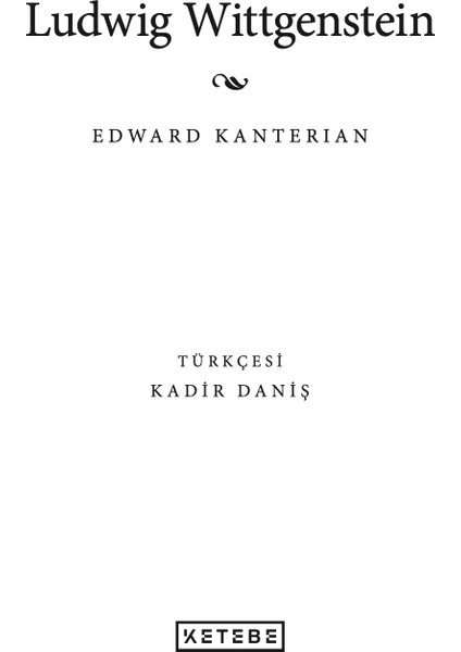 Ludwig Wittgenstein - Edward Kanterian modelleri
