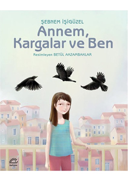 Annem, Kargalar ve Ben