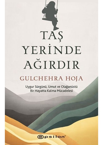 Taş Yerinde Ağırdır