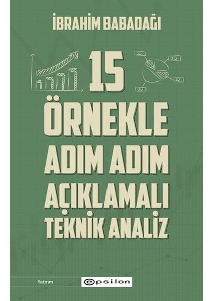 15 Örnekle Adım Adım Açıklamalı Teknik Analiz