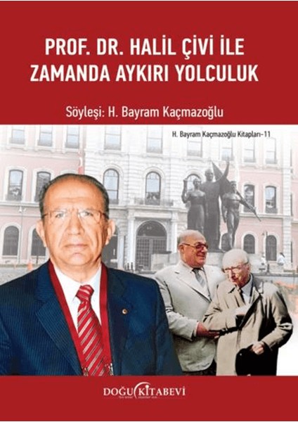 Prof. Dr. Halil Çivi ile Zamanda Aykırı Yolculuk