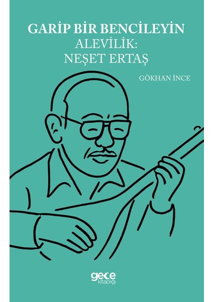 Garip Bencileyin Alevilik Neşet Ertaş