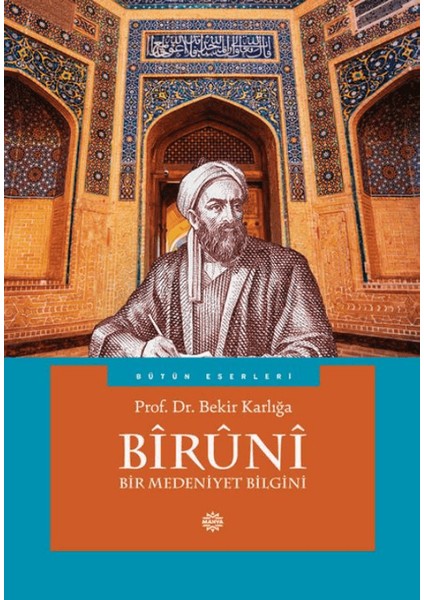 Biruni - Bir Medeniyet Bilgini