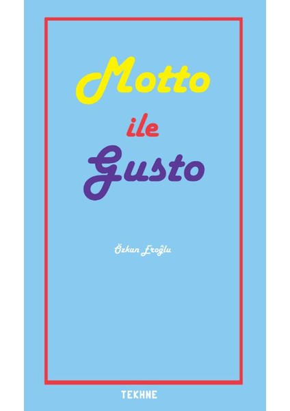 Sanatta ve Yaşamda Motto ile Gusto