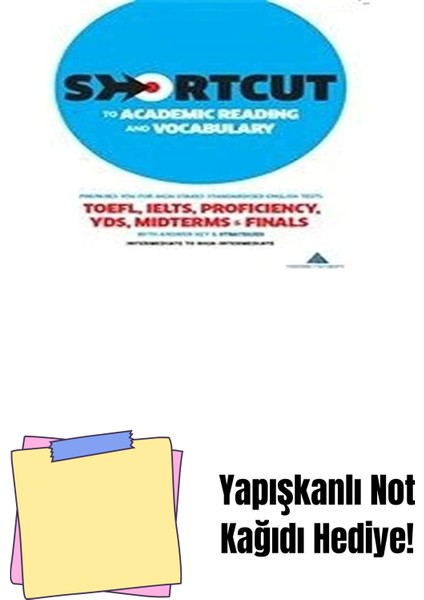 Shortcut To Academic Reading And Vocabulary + Yapışkanlı Not Kağıdı