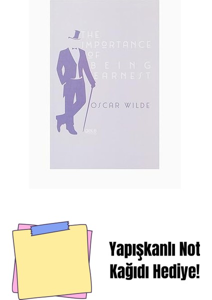 The Importance Of Being Earnest: A Trivial Comedy For Serious People + Yapışkanlı Not Kağıdı