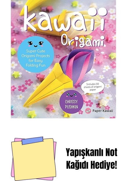 Kawaii Origami: Super Cute Origami Projects For Easy Folding Fun (Kapak Resmi Değişebilir) + Yapışkanlı Not Kağıdı