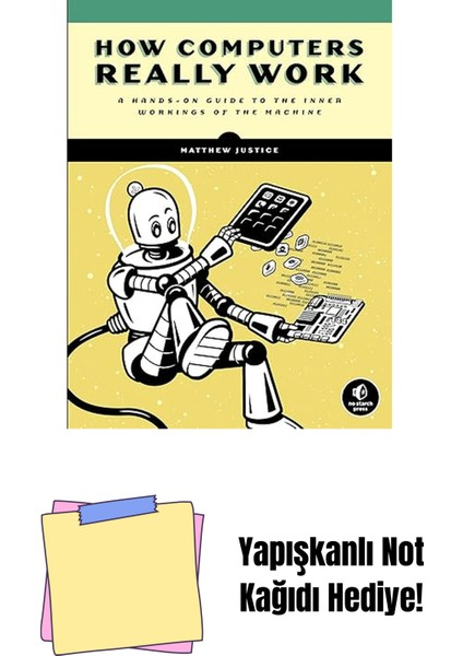 From Amps To Apps: How Computers Work : A Hands-On Guide To The Inner Workings Of The Machine + Yapışkanlı Not Kağıdı