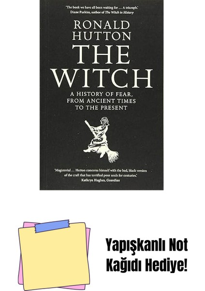 The Witch: A History Of Fear, From Ancient Times To The Present + Yapışkanlı Not Kağıdı