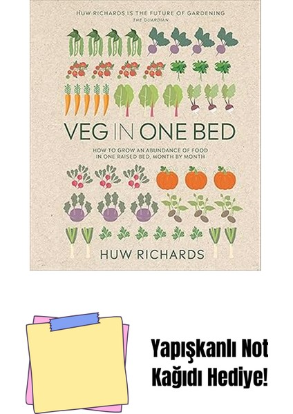 Veg In One Bed New Edition: How To Grow An Abundance Of Food In One Raised Bed, Month By Month + Yapışkanlı Not Kağıdı