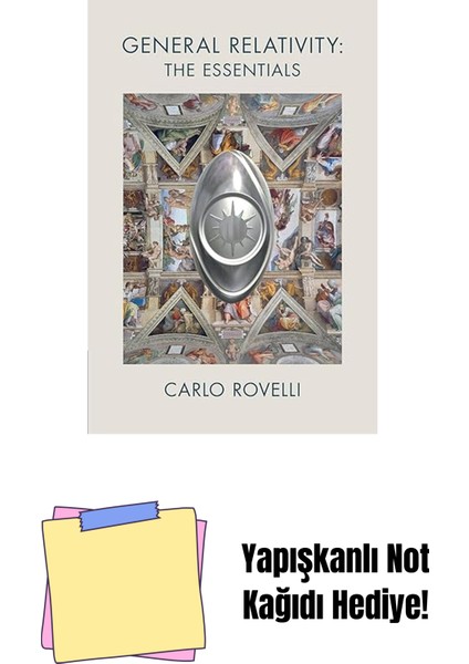 General Relativity: The Essentials + Yapışkanlı Not Kağıdı