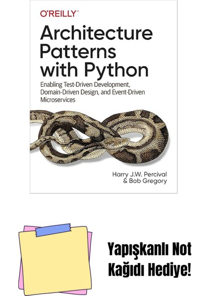 Architecture Patterns With Python: Enabling Test-Driven Development, Domain-Driven Design, And Event-Driven Microservices + Yapışkanlı Not Kağıdı