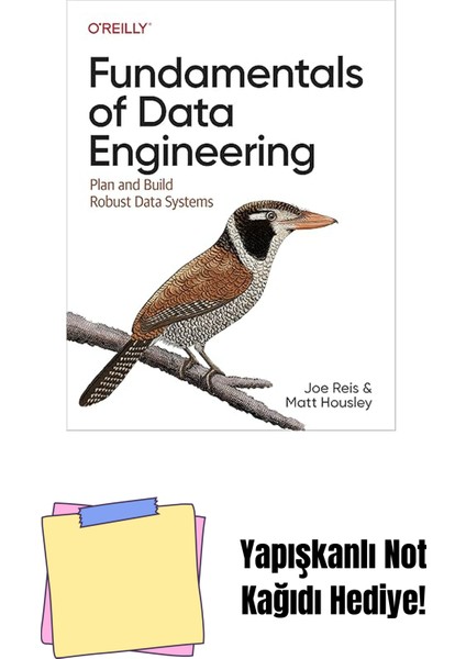Fundamentals Of Data Engineering: Plan And Build Robust Data Systems + Yapışkanlı Not Kağıdı