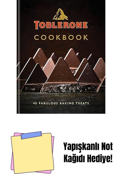 Toblerone Cookbook: 40 Fabulous Baking Treats + Yapışkanlı Not Kağıdı