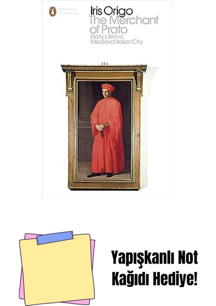 The Merchant Of Prato: Daily Life In A Medieval Italian City + Yapışkanlı Not Kağıdı