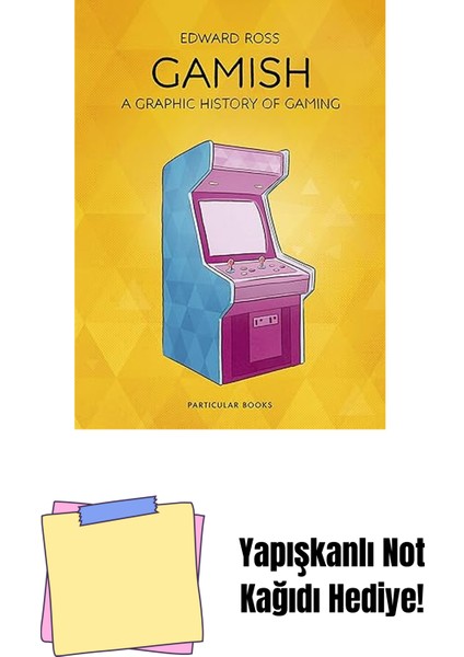 Gamish: A Graphic History Of Gaming + Yapışkanlı Not Kağıdı