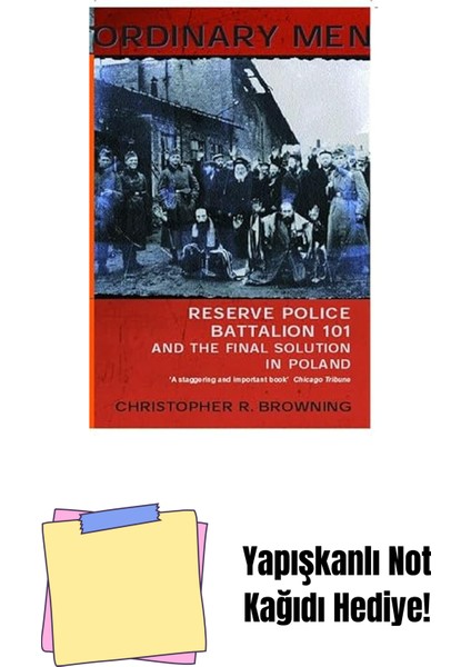 Ordinary Men: Reserve Police Battalion 11 And The Final Solution In Poland + Yapışkanlı Not Kağıdı