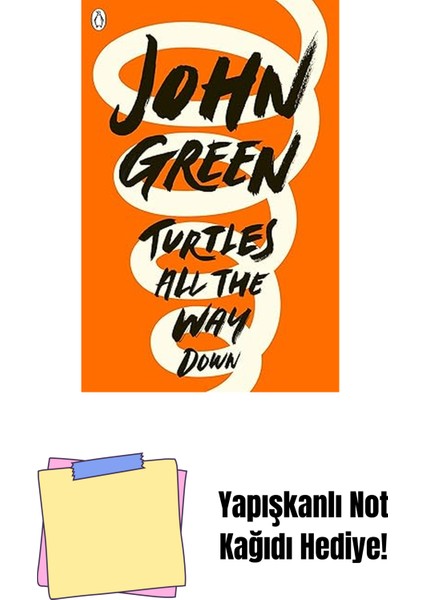 Turtles All The Way Down + Yapışkanlı Not Kağıdı