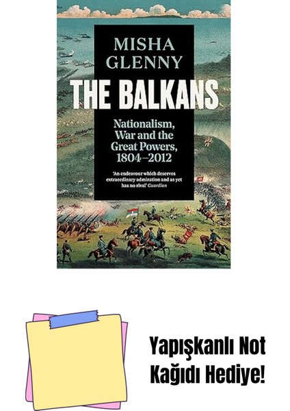 The Balkans, 1804-2012: Nationalism, War And The Great Powers + Yapışkanlı Not Kağıdı