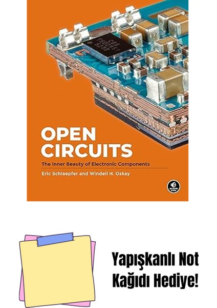 Open Circuits: The Inner Beauty Of Electronic Components + Yapışkanlı Not Kağıdı