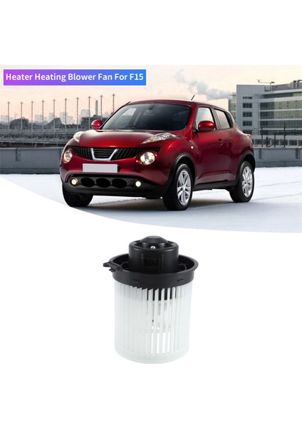 Nıssan Juke F15 272261KA0A 273SY1KA0A 273SY-1KA0A Için Otomatik Klima Isıtıcı Isıtma Üfleyici Fan (Yurt Dışından)