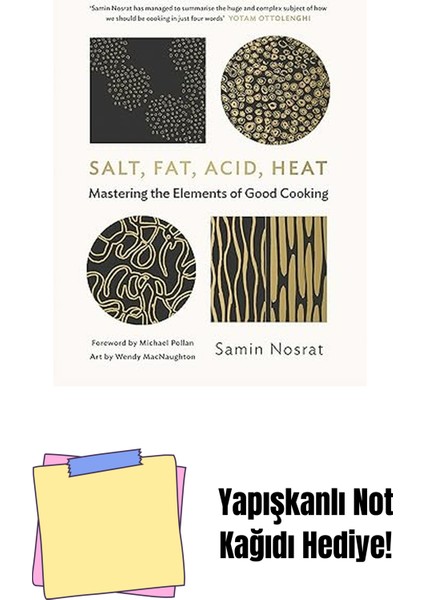 Salt, Fat, Acid, Heat : Mastering The Elements Of Good Cooking + Yapışkanlı Not Kağıdı