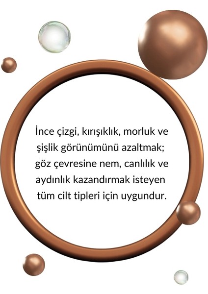 Göz Çevresi Bakım Kremi / Kırışıklık & Morluk & Şişkinlik Karşıtı / Aydınlatıcı & Onarıcı indirimleri