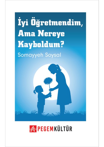 Iyi Öğretmendim Ama Nereye Kayboldum