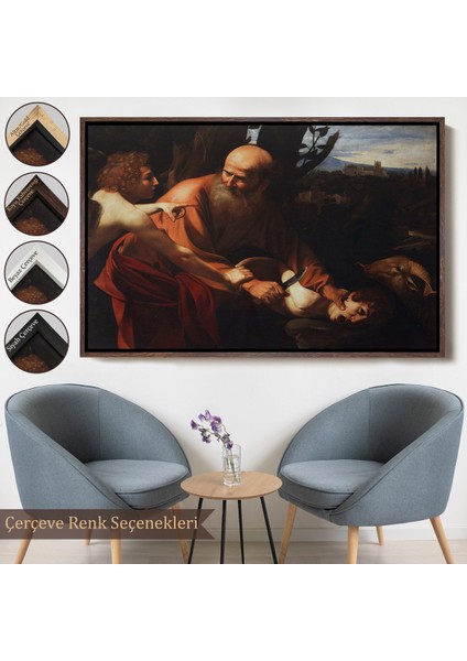 Çerçeveli Dekoratif Kanvas Tablo, Caravaggio - Isanın Kurban Edilmesi Tablo -Sacrifice Of ISAAC-7121 modelleri