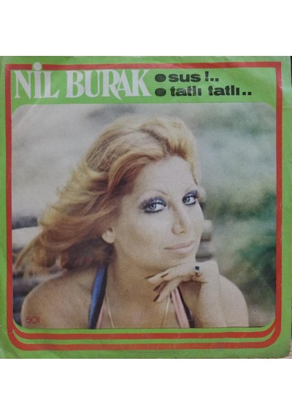 Nil Burak – Sus!.. / Tatlı Tatlı… 45'lik