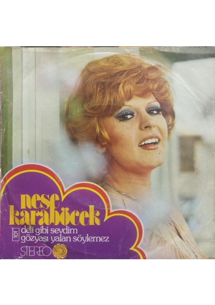 Neşe Karaböcek – Deli Gibi Sevdim / Gözyaşı Yalan Söylemez 45'lik