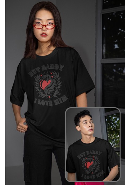 Unisex But Daddy I Love Him Baskılı Tişört, Oversize Taylor Swift Temalı T-Shirt