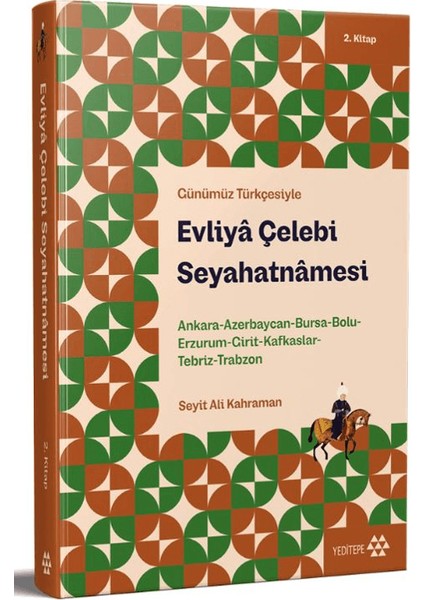 Günümüz Türkçesiyle: Evliya Çelebi Seyahatnamesi 2. Kitap