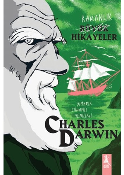 Karanlık Büyük Hikayeler Charles Darwin - Paola Cantatore - Alessandro Vicenzi