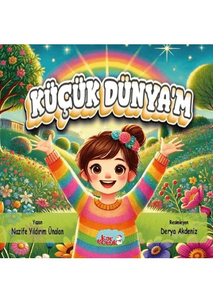Küçük Dünyam (6 + Yaş – Renkli Resimli)