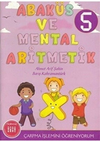 Abaküs ve Mental Aritmetik (Soroban, Toplama, Çıkartma, Çarpma, Bölme ve Etkinlikler) 7 Kitaplık Set fırsatları