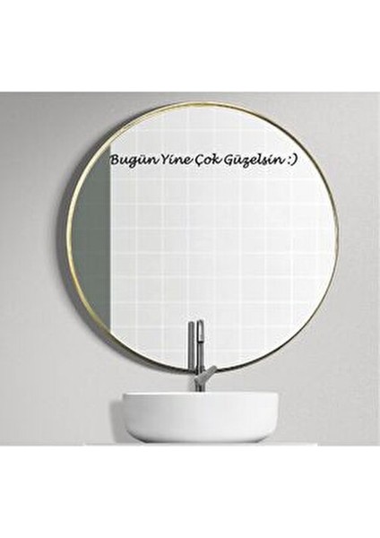 Ayna Dekorasyon Sticker- Bugün Yine Çok Güzelsin :) 40CMX3CM fiyatları