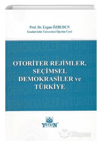 Otoriter Rejimler, Seçimsel Demokrasiler ve Türkiye
