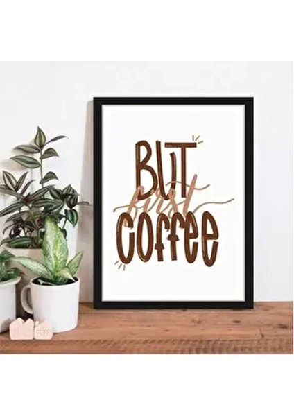 But First Coffee (3) Mdf Poster