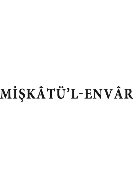 Mişkâtü’Lenvâr - İmam Gazzâlı̂