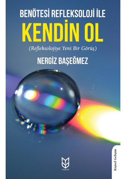 Benötesi Refleksoloji Ile Kendin Ol (Refleksolojiye Yeni Bir Görüş)