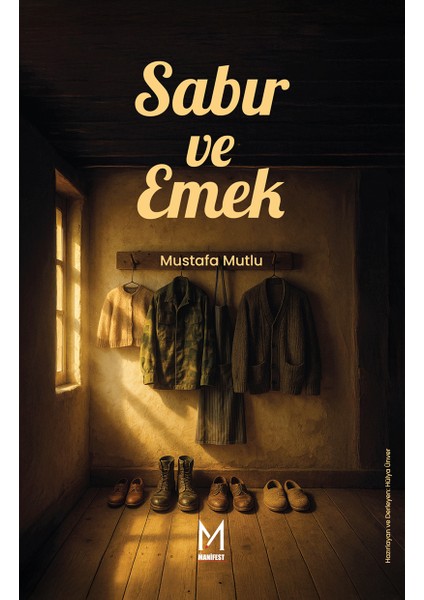 Manifest Yayınları Sabır ve Emek Mustafa Mutlu 9786259674650