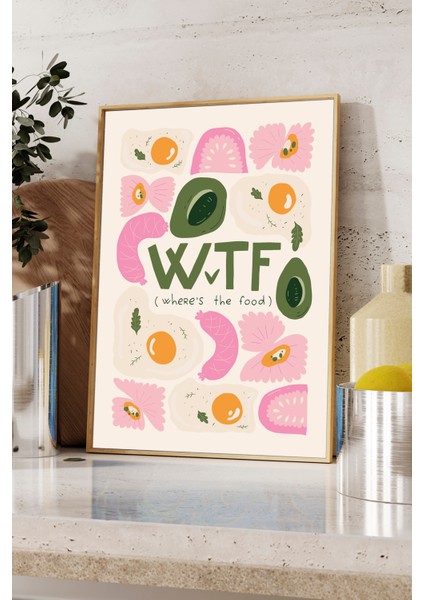 Where Is The Food ( Wtf) Mutfak Dekorasyon Poster ve Tablo - Ahşap Çerçeveli fiyatları