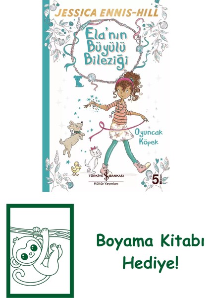 Ela’nın Büyülü Bileziği 2 – Oyuncak Köpek + Boyama Kitabı