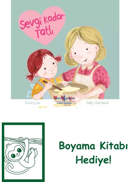 Sevgi Kadar Tatlı + Boyama Kitabı